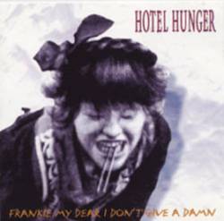 Hotel Hunger : Frankie My Dear I Don't Give A Damn